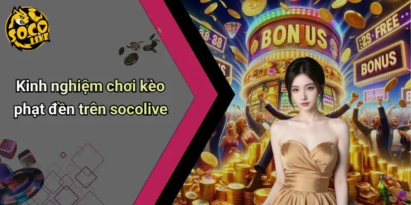 Kèo Phạt Đền Là Gì