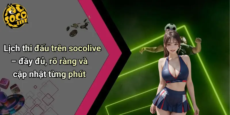 Lịch thi đấu 22 Lịch Thi Đấu