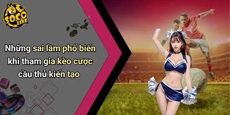 Kèo Cược Cầu Thủ Kiến Tạo