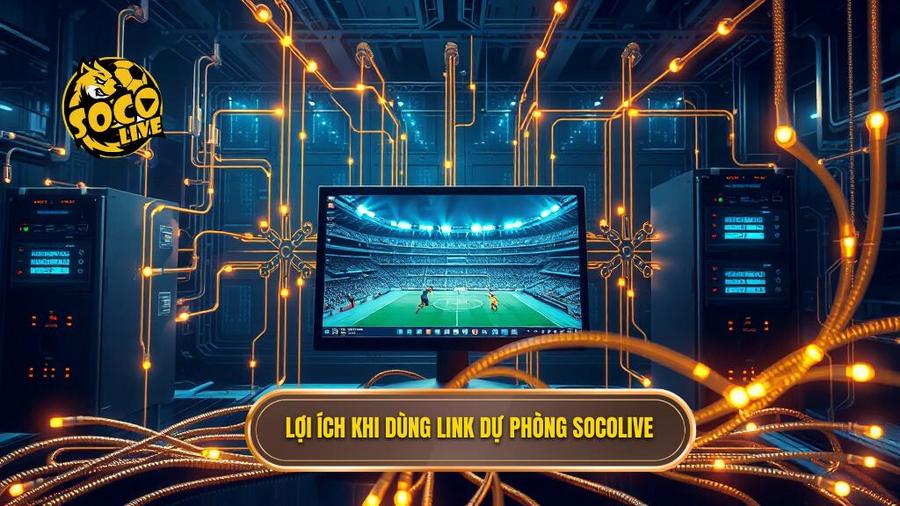 Link dự phòng Socolive: Giải pháp xem bóng đá đỉnh cao không lo bị chặn 1 Tại sao cần có Link dự phòng Socolive?