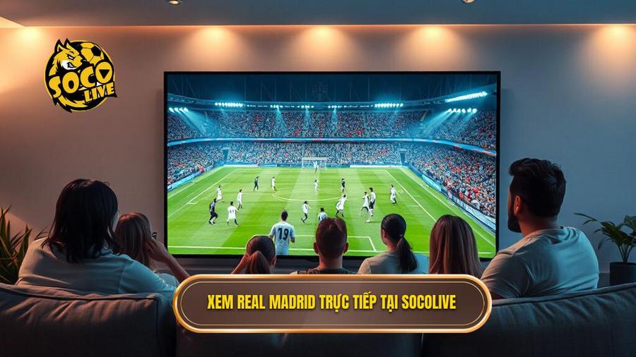 Socolive trực tiếp Real Madrid: Trải nghiệm bóng đá đỉnh cao tại lesdelicesdecandice.com 2 Ưu điểm khi xem Socolive trực tiếp Real Madrid tại lesdelicesdecandice.com
