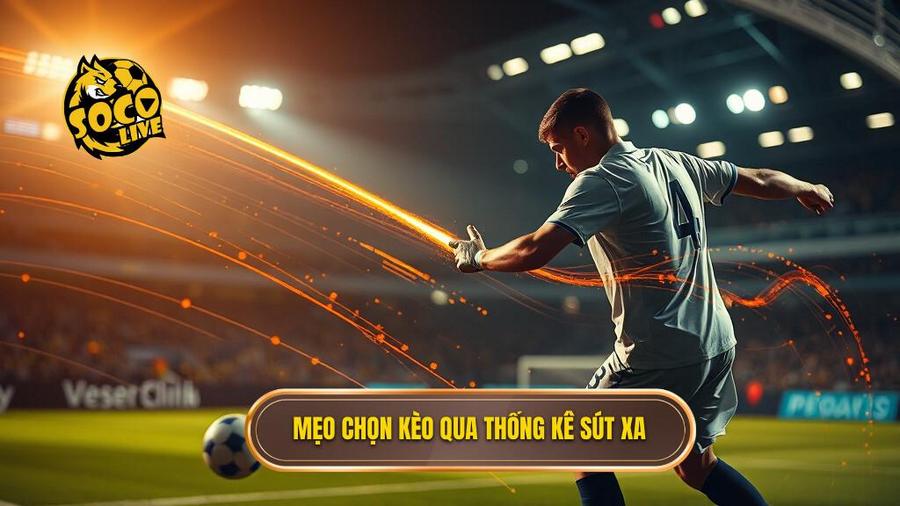 Mẹo chọn kèo dựa trên thống kê sút xa: Chìa khóa vàng trong soi kèo bóng đá 2 Phân tích chi tiết mẹo chọn kèo dựa trên thống kê sút xa