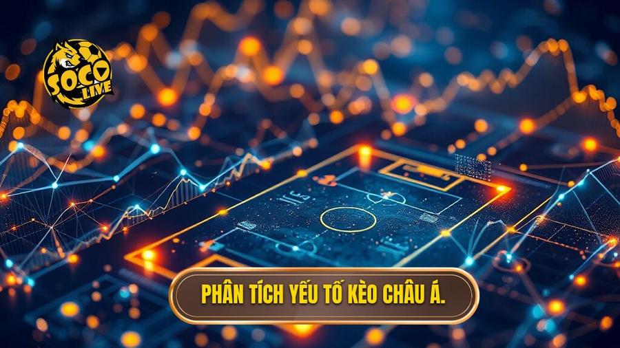 Kèo cược châu Á: Cẩm nang toàn tập và chiến thuật chinh phục đỉnh cao 3 3. Phân tích yếu tố kèo châu Á.