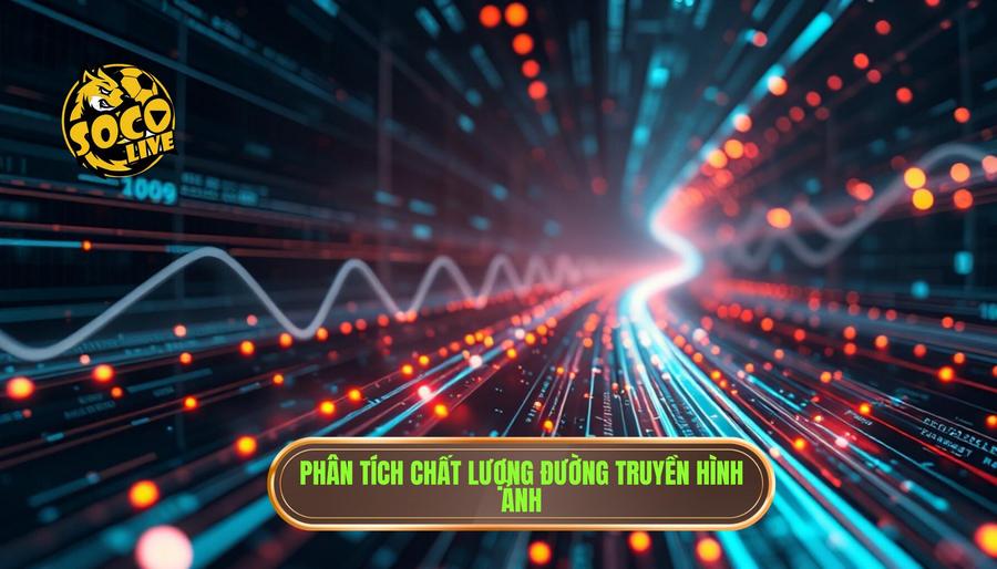 Đánh giá Socolive chi tiết từ A–Z: Nền tảng xem trực tiếp bóng đá hàng đầu 3 Phân tích chất lượng đường truyền và hình ảnh