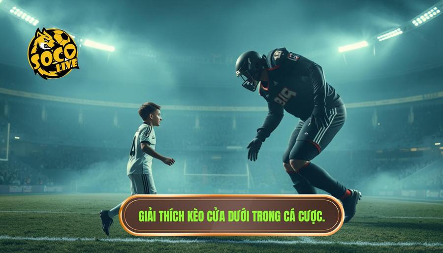 Khi nào nên theo cửa dưới? Kinh nghiệm soi kèo "ngược dòng" thành công 1 Hiểu đúng về kèo cửa dưới trong cá cược bóng đá
